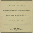 An account of some kjoekkenmoeddings, or shell-heaps, in Maine and…