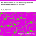 An Introduction to the mortuary customs of the North American Indians by Yarrow