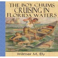 The Boy Chums Cruising in Florida Waters The Boy Chums Cruising in Florida Waters