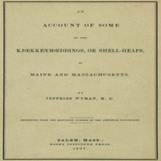 An account of some kjoekkenmoeddings, or shell-heaps, in Maine and… An account of some kjoekkenmoeddings, or shell-heaps, in Maine and…