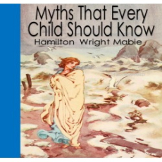 Myths That Every Child Should Know Myths That Every Child Should Know